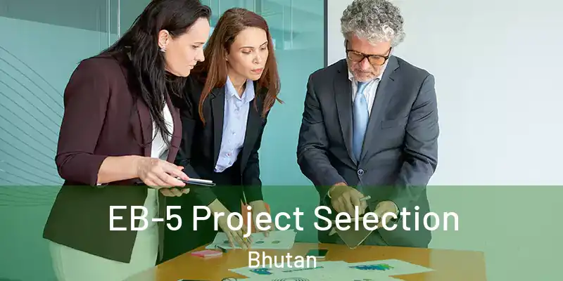 EB-5 Project Selection Bhutan
