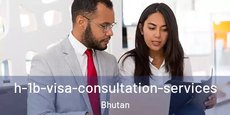  h-1b-visa-consultation-services Bhutan