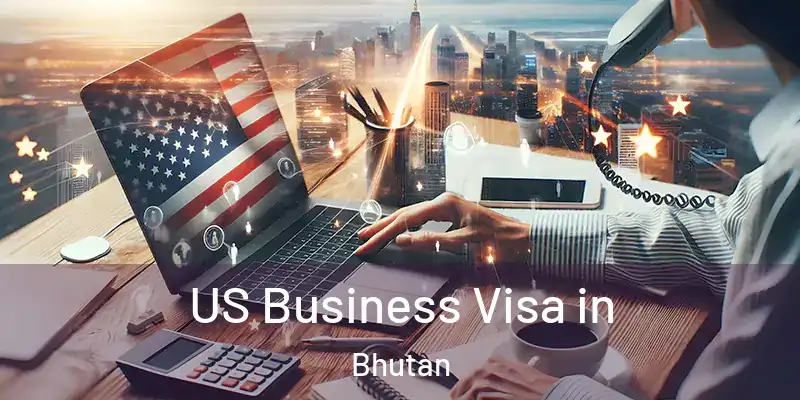  US Business Visa in Bhutan
