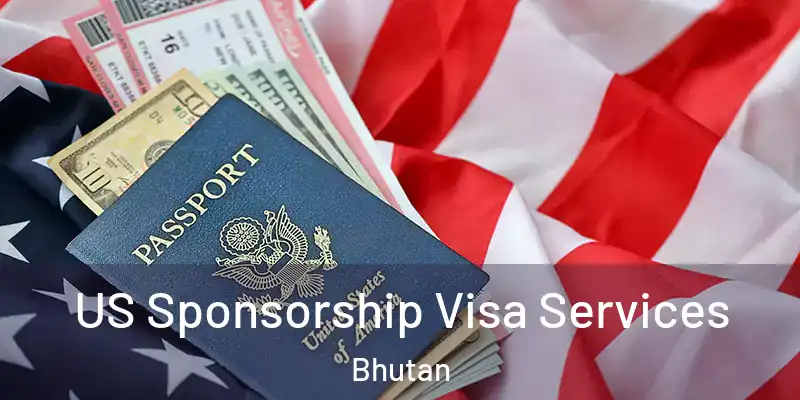  US Sponsorship Visa Services Bhutan