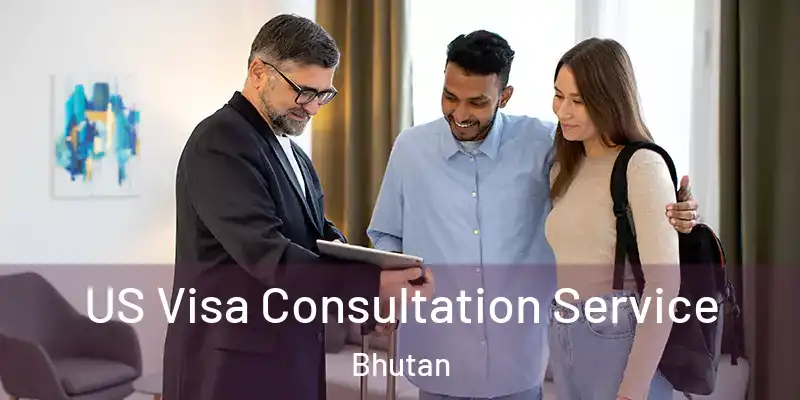  US Visa Consultation Service Bhutan